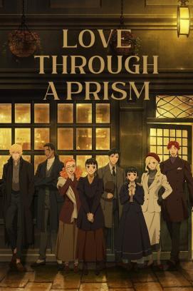 Love Through a Prism - Staffel 1