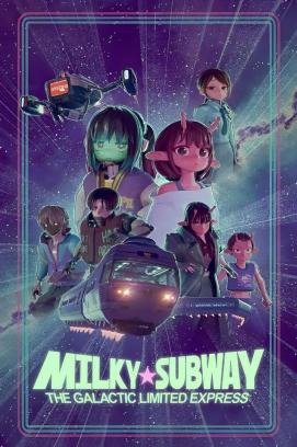 Milky Subway: The Galactic Limited Express to The Theater