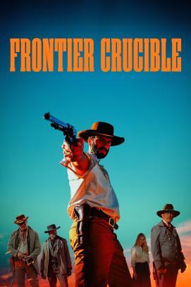 Frontier Crucible - Land der Gesetzlosen